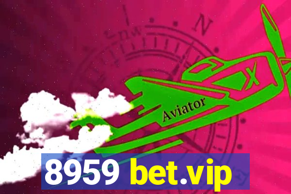 8959 bet.vip